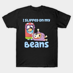 slipped on my beans T-Shirt